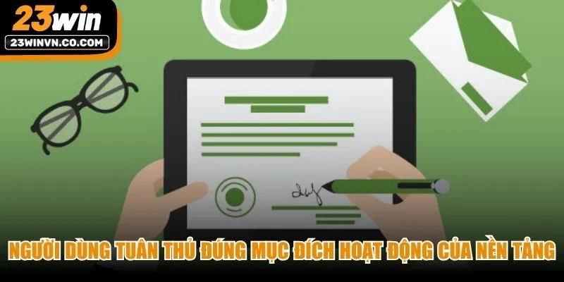 Người dùng tuân thủ đúng mục đích hoạt động của nền tảng