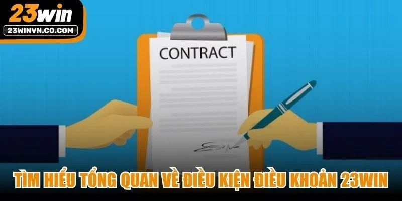 Tìm hiểu tổng quan về điều kiện điều khoản 23Win